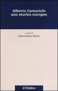 Alberto Caracciolo uno storico europeo. Atti di una Giornata di studio