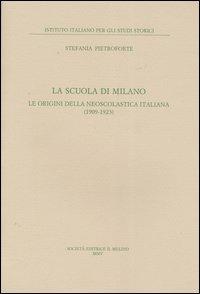 La scuola di Milano. Le origini della neoscolastica italiana (1909-1923) - Stefania Pietroforte - 2