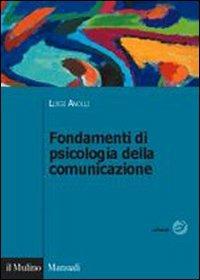 Fondamenti di psicologia della comunicazione - Luigi Anolli - copertina