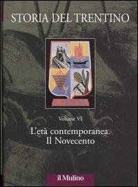 Storia del Trentino. Vol. 6: L'età contemporanea. Il Novecento - copertina