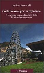 Collaborare per competere. Il percorso imprenditoriale delle Cantine Mezzacorona