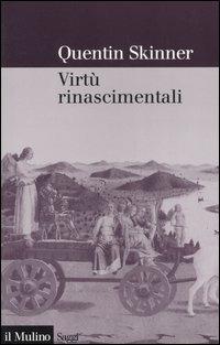 Virtù rinascimentali - Quentin Skinner - copertina