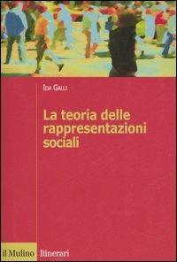 La teoria delle rappresentazioni sociali - Ida Galli - copertina