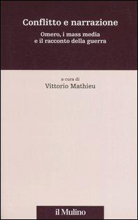 Conflitto e narrazione. Omero, i mass media e il racconto della guerra - copertina