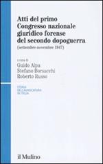 Atti del 1° Congresso nazionale giuridico forense del secondo dopoguerra (settembre-novembre 1947)