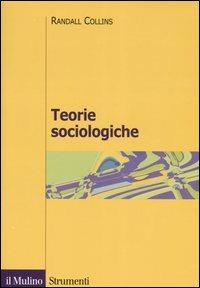 Teorie sociologiche - Randall Collins - copertina