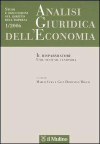 Analisi giuridica dell'economia (2006). Vol. 1: Il risparmiatore. Uno, nessuno, centomila. - copertina