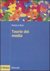 Teorie dei media - Federico Boni - copertina