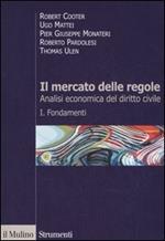 Il mercato delle regole. Analisi economica del diritto civile. Vol. 1: Fondamenti