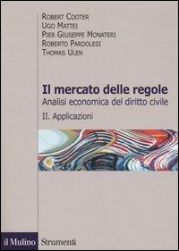 Il mercato delle regole. Analisi economica del diritto civile. Vol. 2: Applicazioni. - copertina