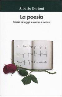 La poesia. Come si legge e come si scrive - Alberto Bertoni - copertina