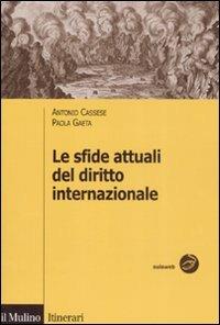 Le sfide attuali del diritto internazionale - Antonio Cassese,Paola Gaeta - copertina