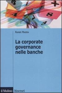 La corporate governance nelle banche - Rainer Masera - copertina