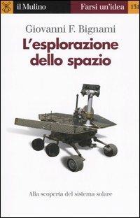 L' esplorazione dello spazio - Giovanni F. Bignami - copertina