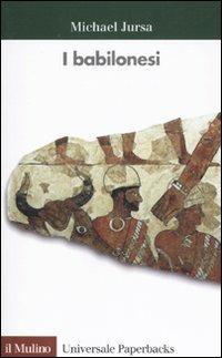 I babilonesi - Micheal Jursa - copertina