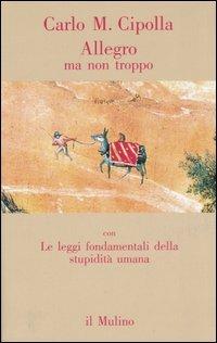 Allegro ma non troppo con Le leggi fondamentali della stupidità umana - Carlo M. Cipolla - copertina