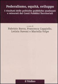 Federalismo, equità, sviluppo. I risultati delle politiche pubbliche analizzati e misurati dai Conti Pubblici Territoriali. Ediz. illustrata - copertina