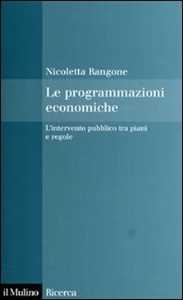 Le programmazioni economiche. L'intervento pubblico tra piani e regole
