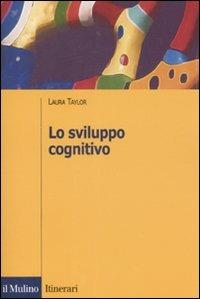 Lo sviluppo cognitivo - Laura Taylor - copertina