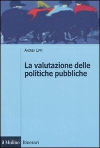 La valutazione delle politiche pubbliche - Andrea Lippi - copertina