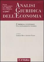 Analisi giuridica dell'economia (2007). Vol. 1: L'impresa culturale. Una contraddizione possibile.