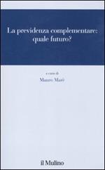 La previdenza complementare: quale futuro?