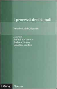 I processi decisionali. Paradossi, sfide, supporti - copertina
