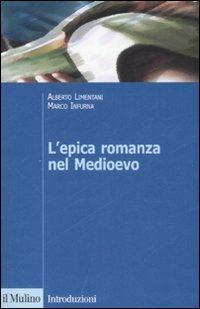 L' epica romanza nel Medioevo - Alberto Limentani,Marco Infurna - copertina
