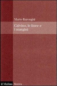 Italo Calvino, le linee e i margini - Mario Barenghi - copertina