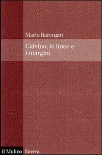 Italo Calvino, le linee e i margini - Mario Barenghi - copertina