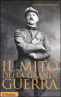 Il mito della grande guerra - Mario Isnenghi - copertina