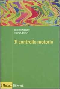Libro Il controllo motorio Roberto Nicoletti Anna M. Borghi