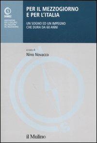 Per il Mezzogiorno e per l'Italia. Un sogno ed un impegno che dura da 60 anni - copertina