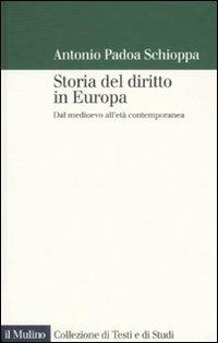 Storia del diritto in Europa. Dal Medioevo all'età contemporanea - Antonio Padoa Schioppa - copertina