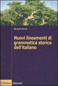 Nuovi lineamenti di grammatica storica dell'italiano - Giuseppe Patota - copertina