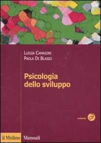 Libro Psicologia dello sviluppo Luigia Camaioni Paola Di Blasio
