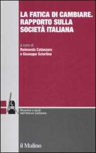 La fatica di cambiare. Rapporto sulla società italiana