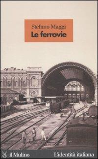 Le ferrovie - Stefano Maggi - copertina