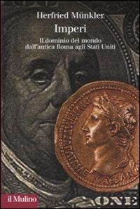 Imperi. Il dominio del mondo dall'antica Roma agli Stati Uniti - Herfried Münkler - copertina