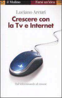 Crescere con la Tv e Internet - Luciano Arcuri - copertina