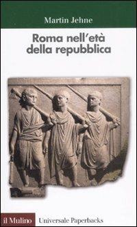 Roma nell'età della repubblica - Martin Jehne - copertina