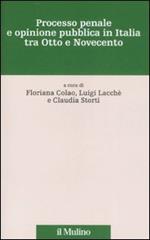 Processo penale e opinione pubblica in Italia tra Otto e Novecento