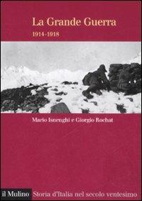 La grande guerra 1914-1918 - Mario Isnenghi,Giorgio Rochat - copertina