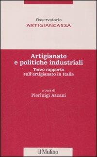 Artigianato e politiche industriali. Terzo rapporto sull'artigianato in Italia - copertina