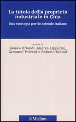 La tutela della proprietà industriale in Cina. Una strategia per le aziende italiane