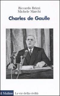 Charles de Gaulle - Riccardo Brizzi,Michele Marchi - copertina