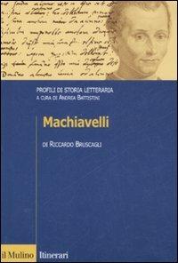 Machiavelli. Profili di storia letteraria - Riccardo Bruscagli - copertina