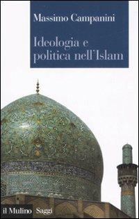 Ideologia e politica nell'Islam - Massimo Campanini - copertina