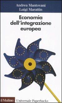 Economia dell'integrazione europea - Andrea Mantovani,Luigi Marattin - copertina