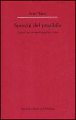 Gli specchi del possibile. Capitoli per un'autobiografia in Italia